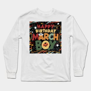 Happy Birthday March boy Long Sleeve T-Shirt